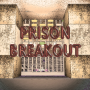 PrisonBreakout