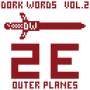 DORK WORDS vol 2 Outer Planes