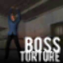 Boss Torture