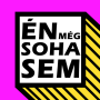 ÉN MÉG SOHASEM - Magyar