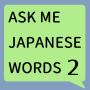 Ask Me Japanese Words 2 : More Learning with Quiz