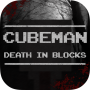 CubeMan : Death In Blocks