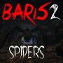 BARIS 2 Spiders