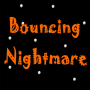 Bouncing Nightmare