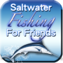 Saltwater Fishing For Friends