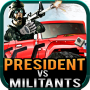 President Vs Militants